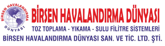 Birsen Havalandırma Dünyası   İstanbul Toz Toplama İmalatı